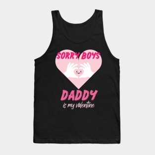 Sorry Boys Daddy is My Valentine with a cute heart design illustration Tank Top